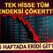 Tek hisse d&uuml;şt&uuml;, endeks &ccedil;&ouml;kt&uuml;! 3 haftada y&uuml;zde 76 eridi