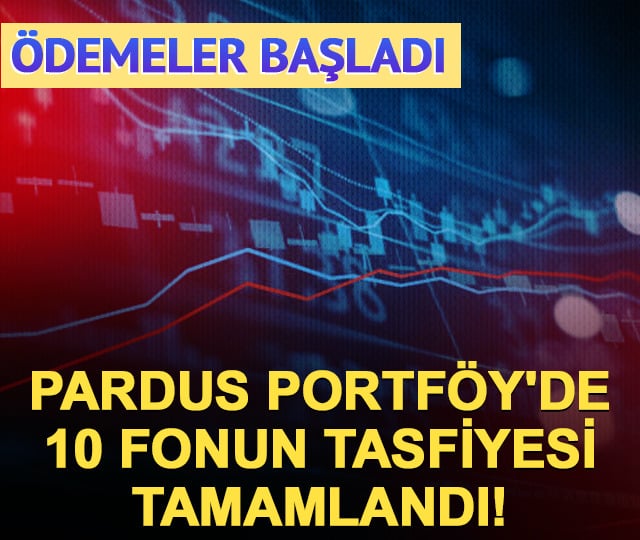 Pardus Portf&ouml;y'de 10 fonun tasfiyesi tamamlandı! &Ouml;demeler başladı