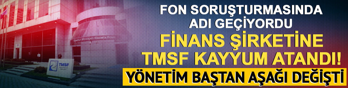 Destek Finans Faktoring'e TMSF kayyum atandı! Y&ouml;netim baştan aşağı değişti