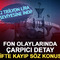 Fon olaylarında &ccedil;arpıcı detay: &Ccedil;ifte kayıp s&ouml;z konusu!