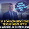 131 fon i&ccedil;in beklenen teklif Meclis'te! 9 maddelik d&uuml;zenleme