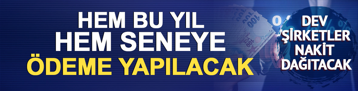 Şirketlerden &ccedil;ifte temett&uuml;: Hem bu yıl hem seneye &ouml;deme yapılacak