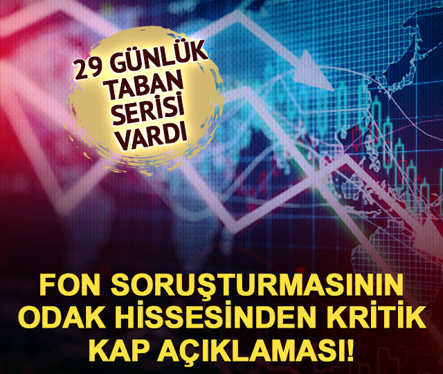 Fon soruşturmasının odak hissesinden kritik KAP a&ccedil;ıklaması!