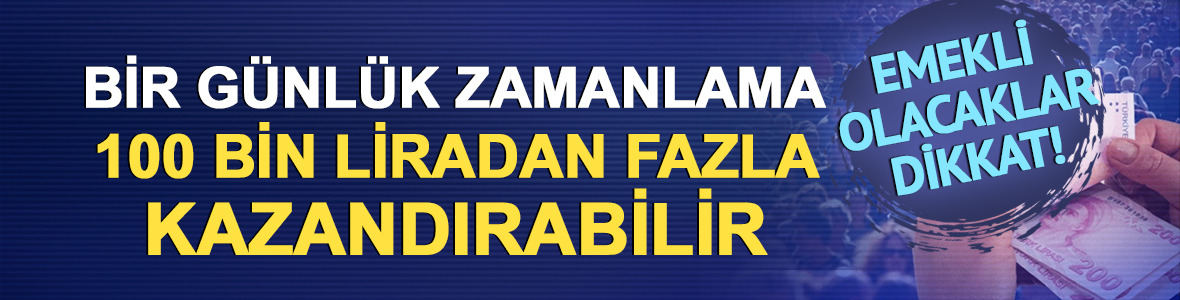 Dilek&ccedil;e i&ccedil;in kritik tarih: Emekli olacaklar 100 bin liradan fazla alabilir
