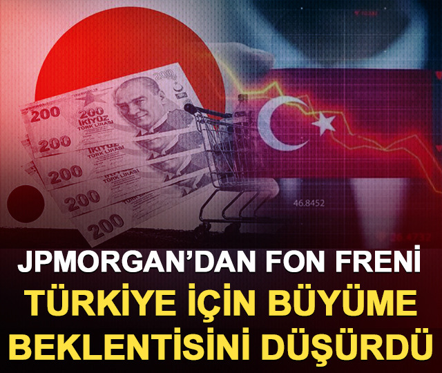 JPMorgan&rsquo;dan fon freni: T&uuml;rkiye i&ccedil;in b&uuml;y&uuml;me beklentisini d&uuml;ş&uuml;rd&uuml;