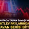 Katılımevim paylarında tavan serisi sona erdi: Tahtada taban savaşı var!