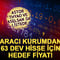 Borsada tek aracı kurumdan 63 dev hisse i&ccedil;in yeni hedef fiyat!
