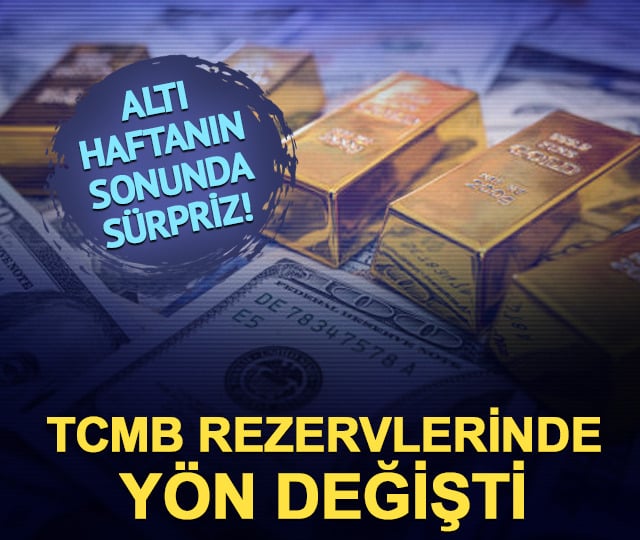 6 haftadır düşen Merkez Bankası rezervleri yükselişe geçti!