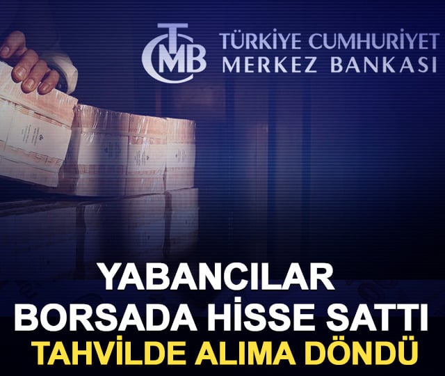 Yabancılar borsada hisse sattı, tahvilde alıma döndü