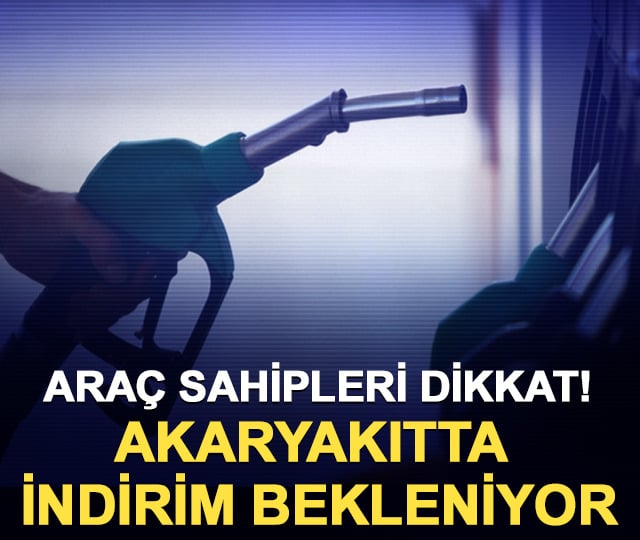 Araç sahipleri dikkat! Akaryakıtta indirim bekleniyor