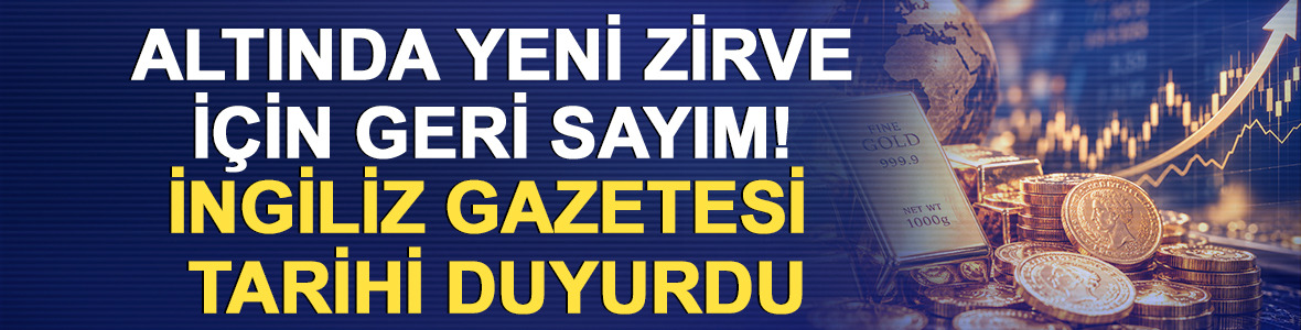 Altında yeni zirve i&ccedil;in geri sayım! İngiliz gazetesi tarihi duyurdu