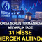 Borsa soruşturmasında milyarlık iade: 31 hisse mercek altında