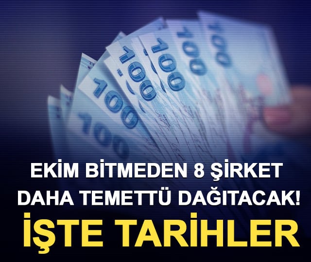 Ekim bitmeden 8 şirket daha temettü dağıtacak! İşte tarihler