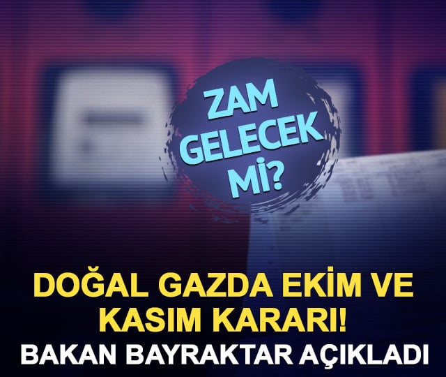 Doğal gazda ekim ve kasım kararı! Zam yapılacak mı?