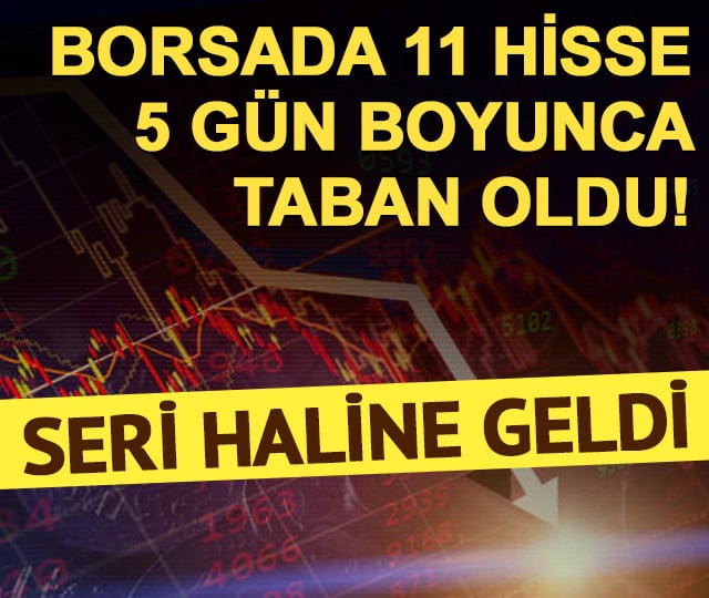 Borsada 11 hisse 5 gün üst üste taban oldu! Kayıplar %40'ı aştı