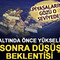 Altında &ouml;nce y&uuml;kseliş sonra d&uuml;ş&uuml;ş beklentisi: Piyasaların g&ouml;z&uuml; o seviyede!