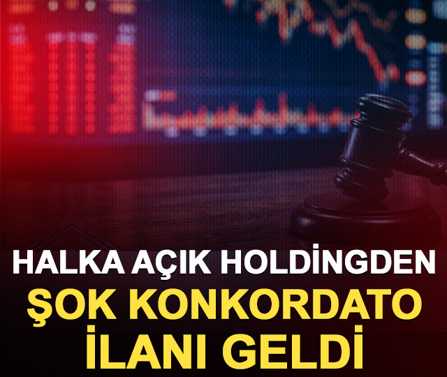 Halka a&ccedil;ık holdingden şok konkordato ilanı!