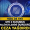 HSBC de var: SPK 3 kurumun faaliyetlerini durdurdu, ceza yağdırdı