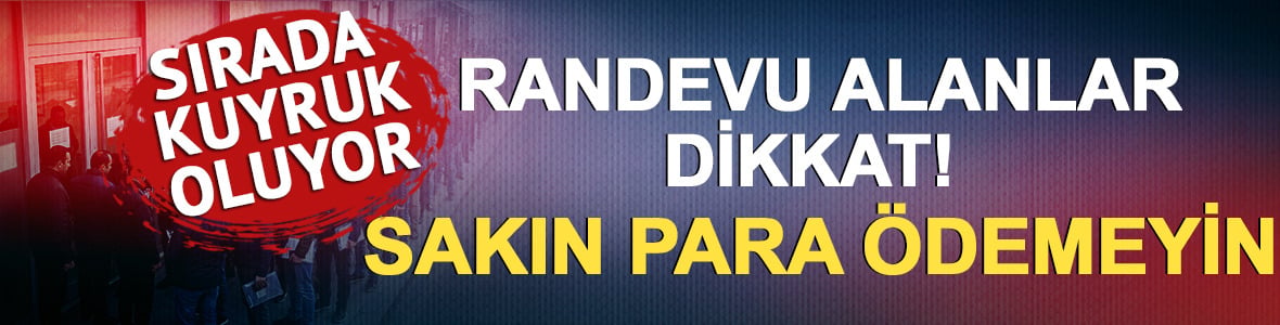 Vize randevusu alanlar dikkat! Sakın para &ouml;demeyin