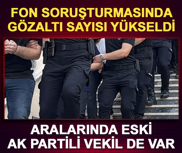 Fon soruşturmasında 5 şüpheli daha gözaltına alındı!