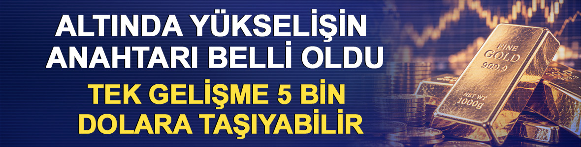 Altında y&uuml;kselişin anahtarı: Tek gelişme 5 bin dolara taşıyabilir