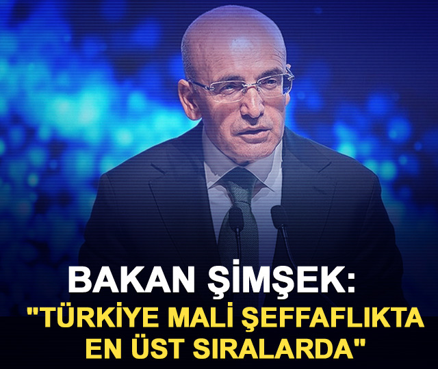 Bakan Şimşek: "T&uuml;rkiye mali şeffaflıkta en &uuml;st sıralarda"