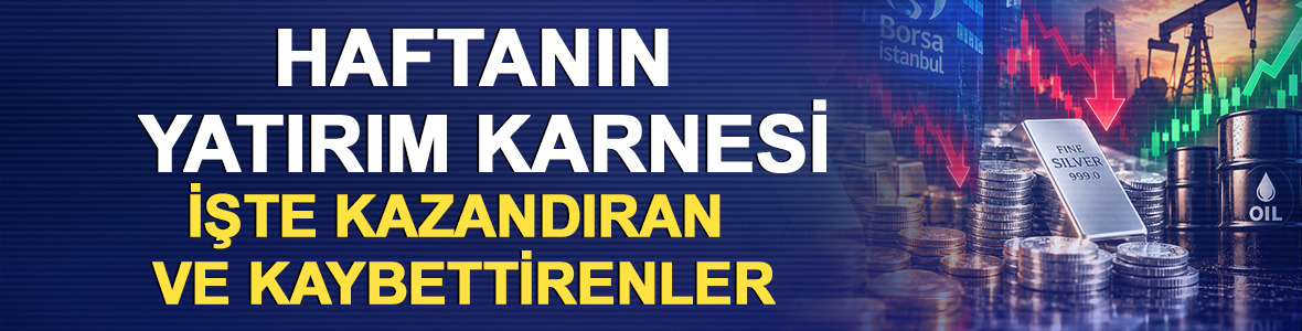 Haftanın yatırım karnesi: İşte kazandıran ve kaybettirenler