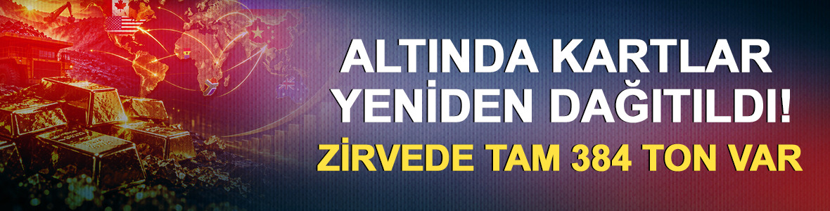 Altında kartlar yeniden dağıtıldı! Zirvede tam 384 ton var
