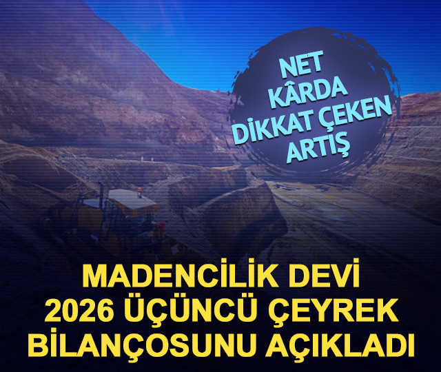 CVK Madencilik 2026 3. çeyrek bilançosu: Net kâr %265 arttı