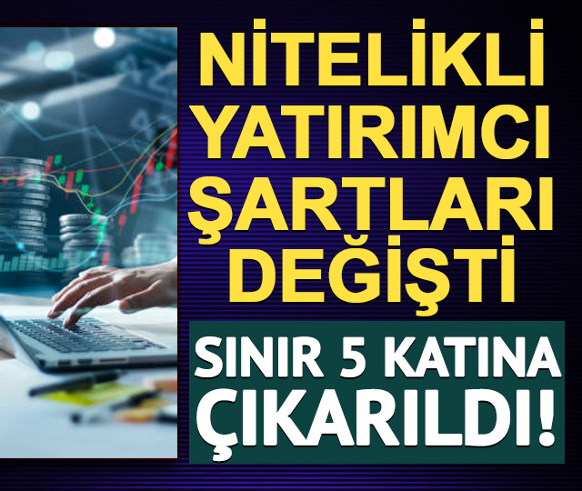SPK, nitelikli yatırımcı şartlarını değiştirdi: Sınır 5 katına çıktı