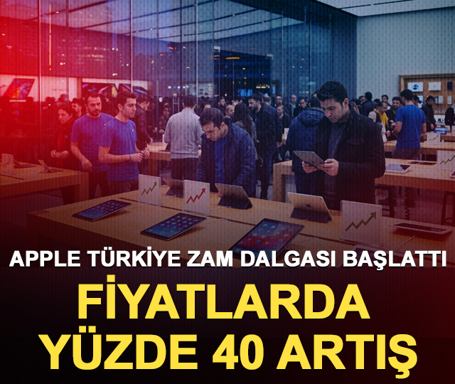 Apple T&uuml;rkiye yeni zam dalgası başlattı: Fiyatlarda y&uuml;zde 40 artış
