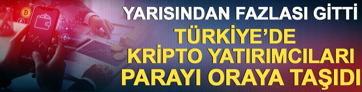 T&uuml;rkiye&rsquo;deki kripto yatırımcıları parayı oraya taşıdı