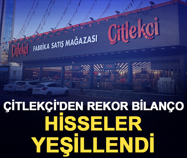 &Ccedil;itlek&ccedil;i'den rekor bilan&ccedil;o: K&acirc;r y&uuml;zde 637 arttı