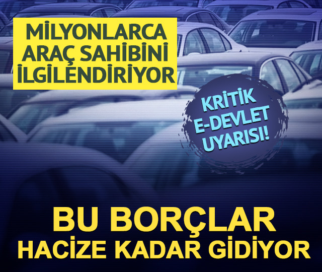 Ara&ccedil; sahiplerine e-Devlet uyarısı! Bu bor&ccedil;lar muayeneyi engelliyor, hacize kadar gidiyor