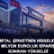 Metal şirketinin hisseleri milyon euroluk sipariş sonrası y&uuml;kseldi