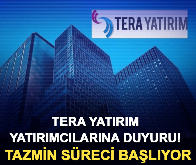 Tera Yatırım yatırımcılarına duyuru! Tazmin s&uuml;reci başlıyor