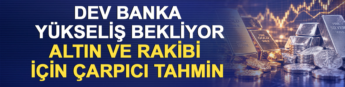 D&uuml;nya Bankası y&uuml;zde 40&rsquo;lık artış bekliyor: Hem altın hem de rakibi i&ccedil;in