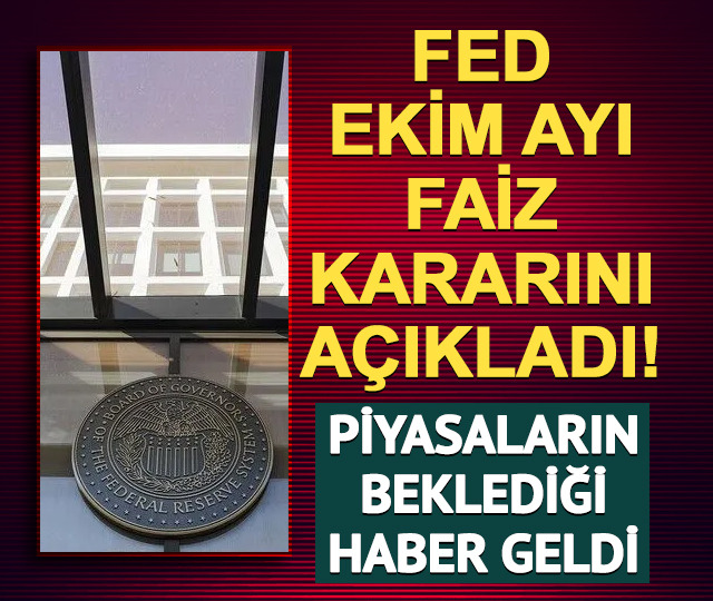 Fed Ekim ayı faiz kararını a&ccedil;ıkladı! Piyasaların beklediği haber geldi