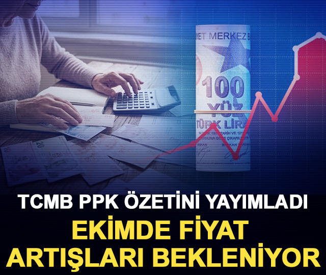 TCMB PPK &ouml;zetini yayımladı: Ekimde fiyat artışları bekleniyor