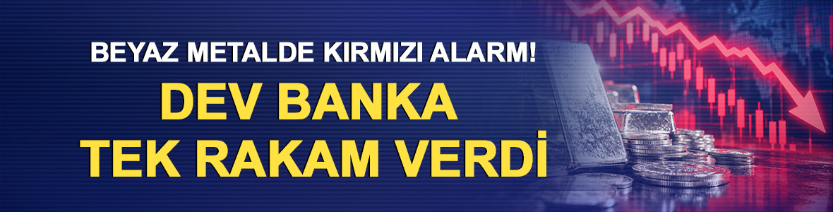 Beyaz metalde kırmızı alarm: Dev banka tek rakam verdi